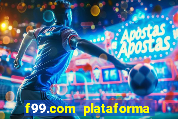 f99.com plataforma de jogos